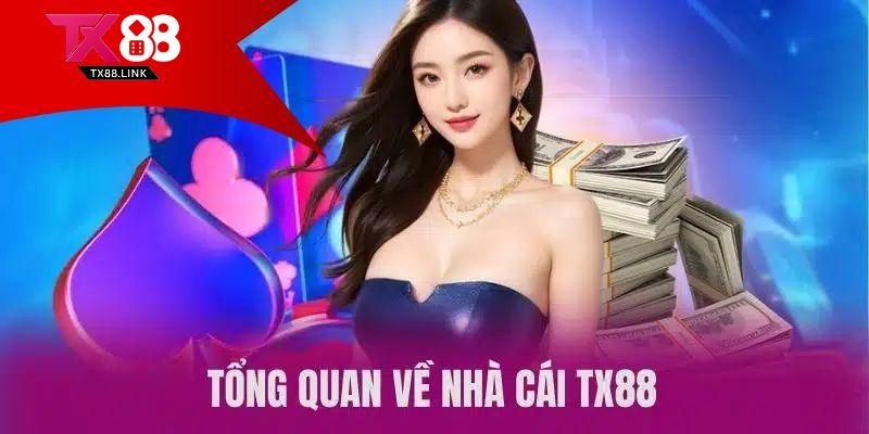 Đăng Ký TX88 - Hướng Dẫn An Toàn Từ A - Z Cho Người Mới 1 Giới thiệu nhà cái TX88