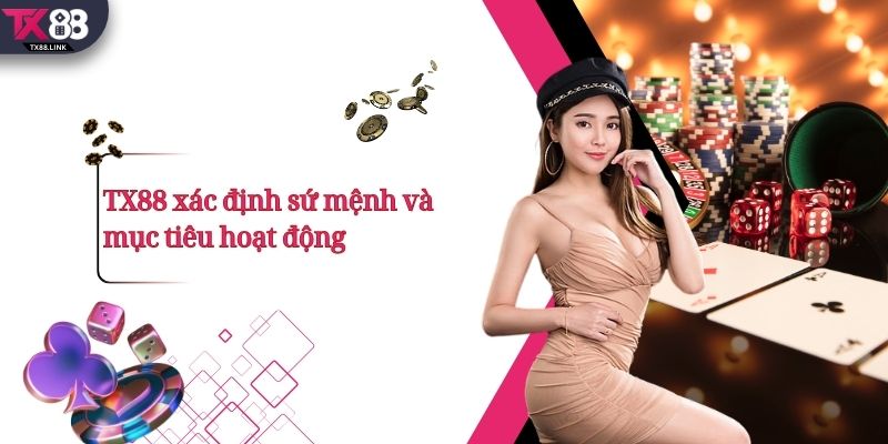 TX88 xác định sứ mệnh và mục tiêu hoạt động 