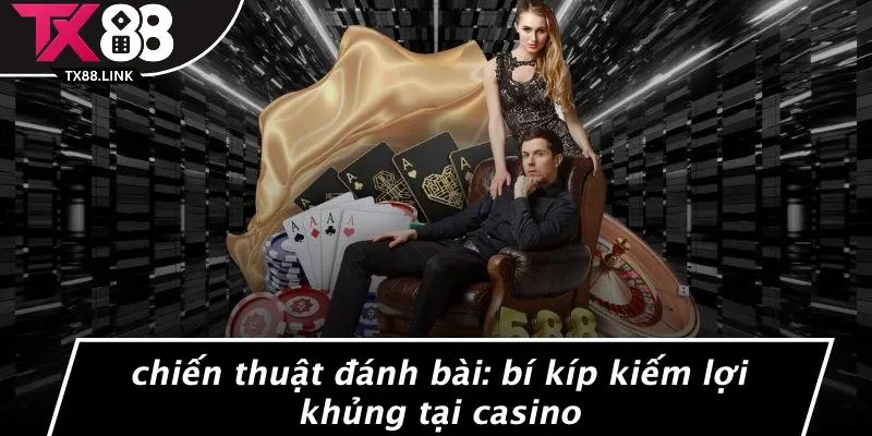 CHIẾN THUẬT ĐÁNH BÀI: BÍ KÍP KIẾM LỢI KHỦNG TẠI CASINO 3 CHIẾN THUẬT ĐÁNH BÀI: BÍ KÍP KIẾM LỢI KHỦNG TẠI CASINO